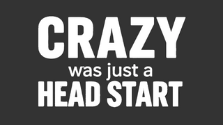 Crazy Was Just a Head Start — White Type Unisex T-Shirt | Claude Monet Collection