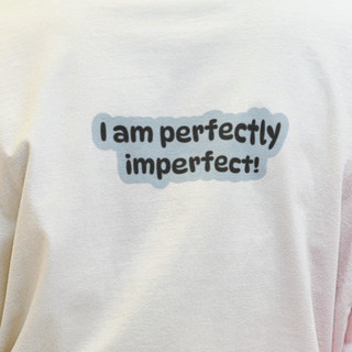 I am perfectly Imperfect Half Sleeve Relaxed Fit Printed Unisex T-Shirt – Bold, Stylish, and Uniquely Artistic