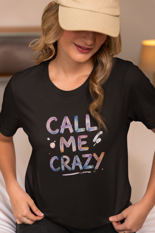 Call Me Crazy Unisex Half Sleeve T-Shirt — Claude Monet Collection