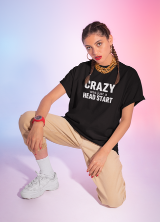 Crazy Was Just a Head Start — White Type Unisex T-Shirt | Claude Monet Collection