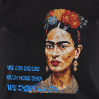 We can endure much more than what we think we can Farida Kahlo essence Half Sleeve Relaxed Fit Printed Unisex T-Shirt – Bold, Stylish, and Uniquely Artistic